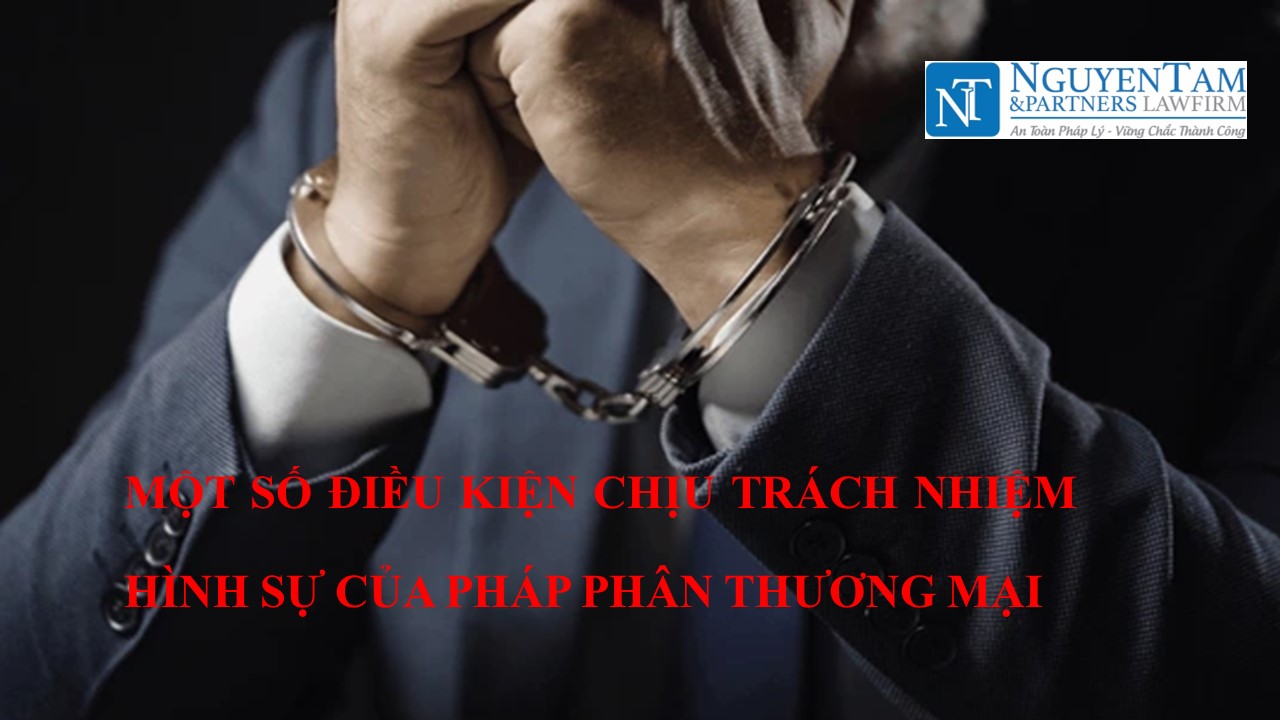 PHÂN TÍCH MỘT SỐ ĐIỀU KIỆN CHỊU TRÁCH NHIỆM HÌNH SỰ CỦA PHÁP NHÂN THƯƠNG MẠI QUY ĐỊNH TẠI ĐIỀU 75 BLHS