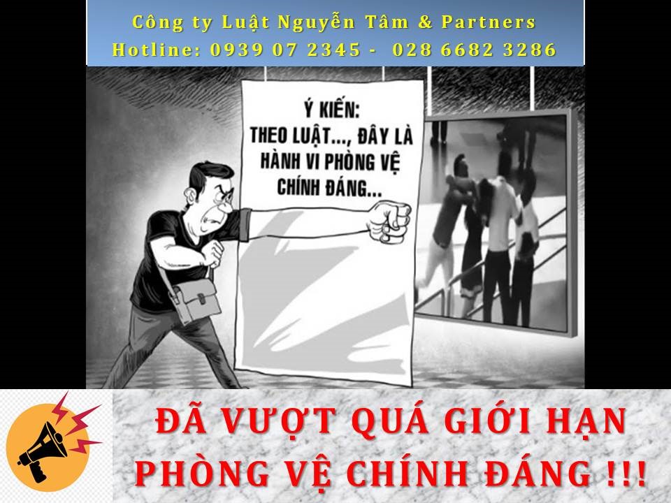 PHÒNG VỆ CHÍNH ĐÁNG VÀ TRÁCH NHIỆM KHI VƯỢT QUÁ GIỚI HẠN PHÒNG VỆ CHÍNH ĐÁNG