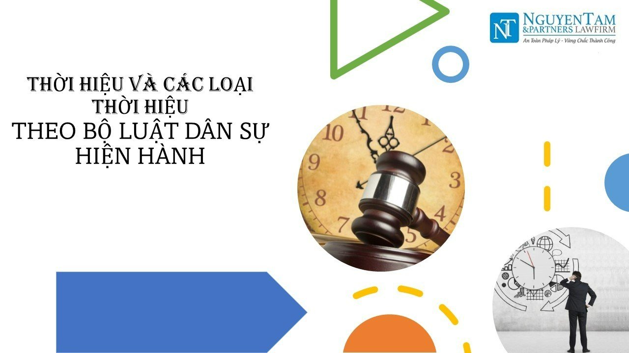 THỜI HIỆU VÀ MỘT SỐ VẤN ĐỀ VỀ THỜI HIỆU THEO BỘ LUẬT DÂN SỰ HIỆN HÀNH 