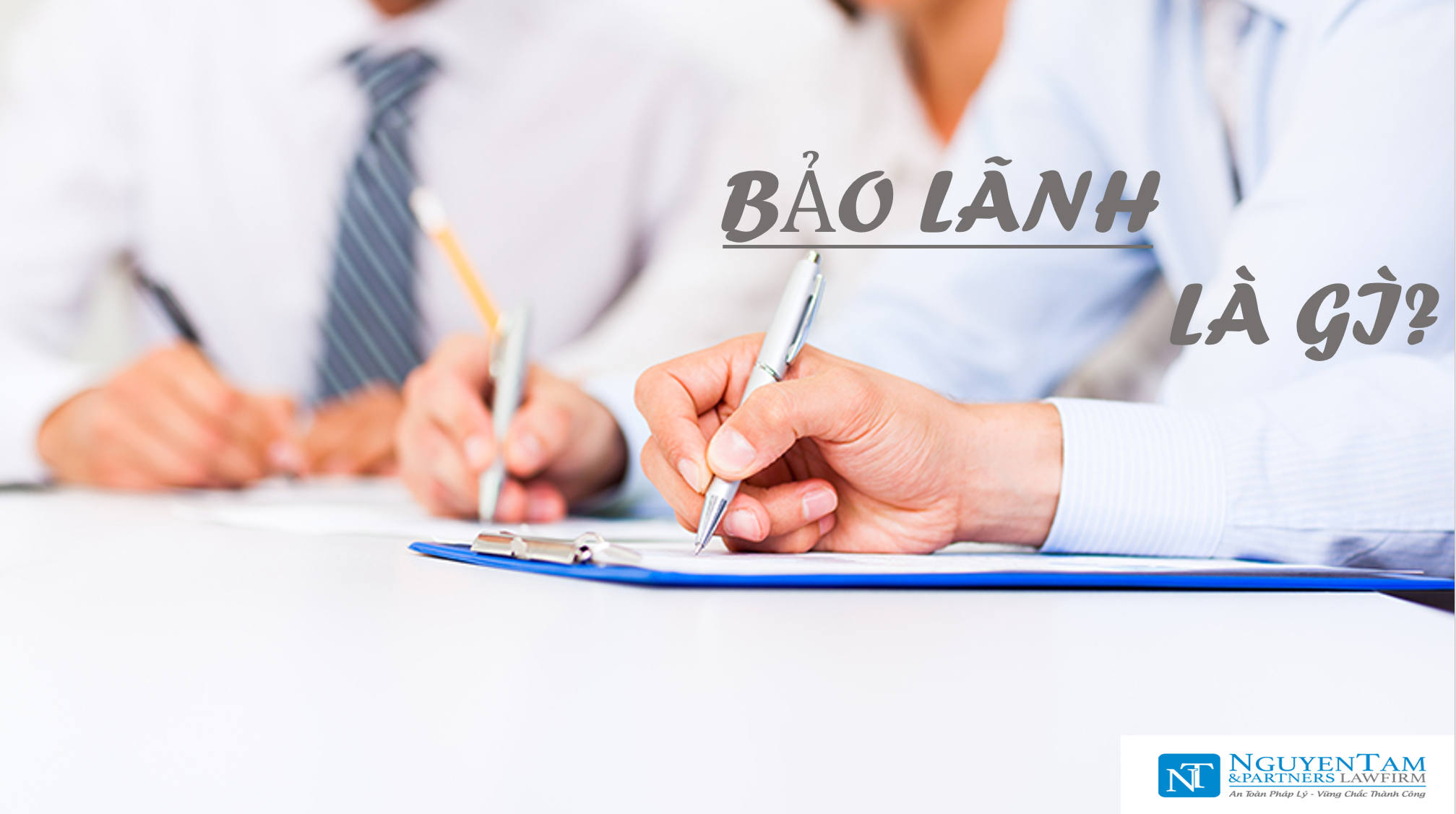 NHÌN NHẬN QUY ĐỊNH VỀ BẢO LÃNH TRONG GIAO DỊCH DÂN SỰ  