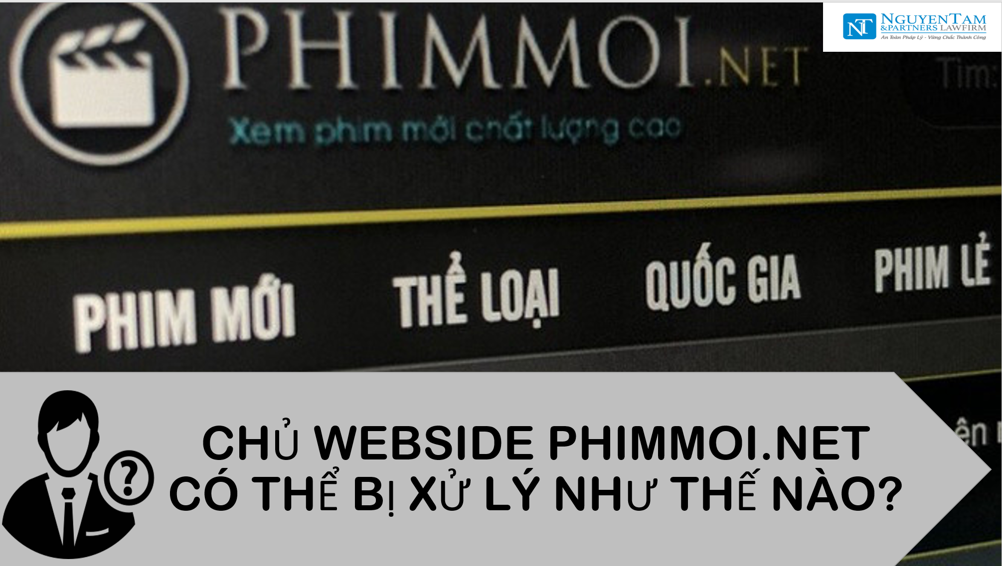 CHỦ WEBSIDE PHIMMOI.NET CÓ THỂ BỊ XỬ LÝ NHƯ THẾ NÀO?