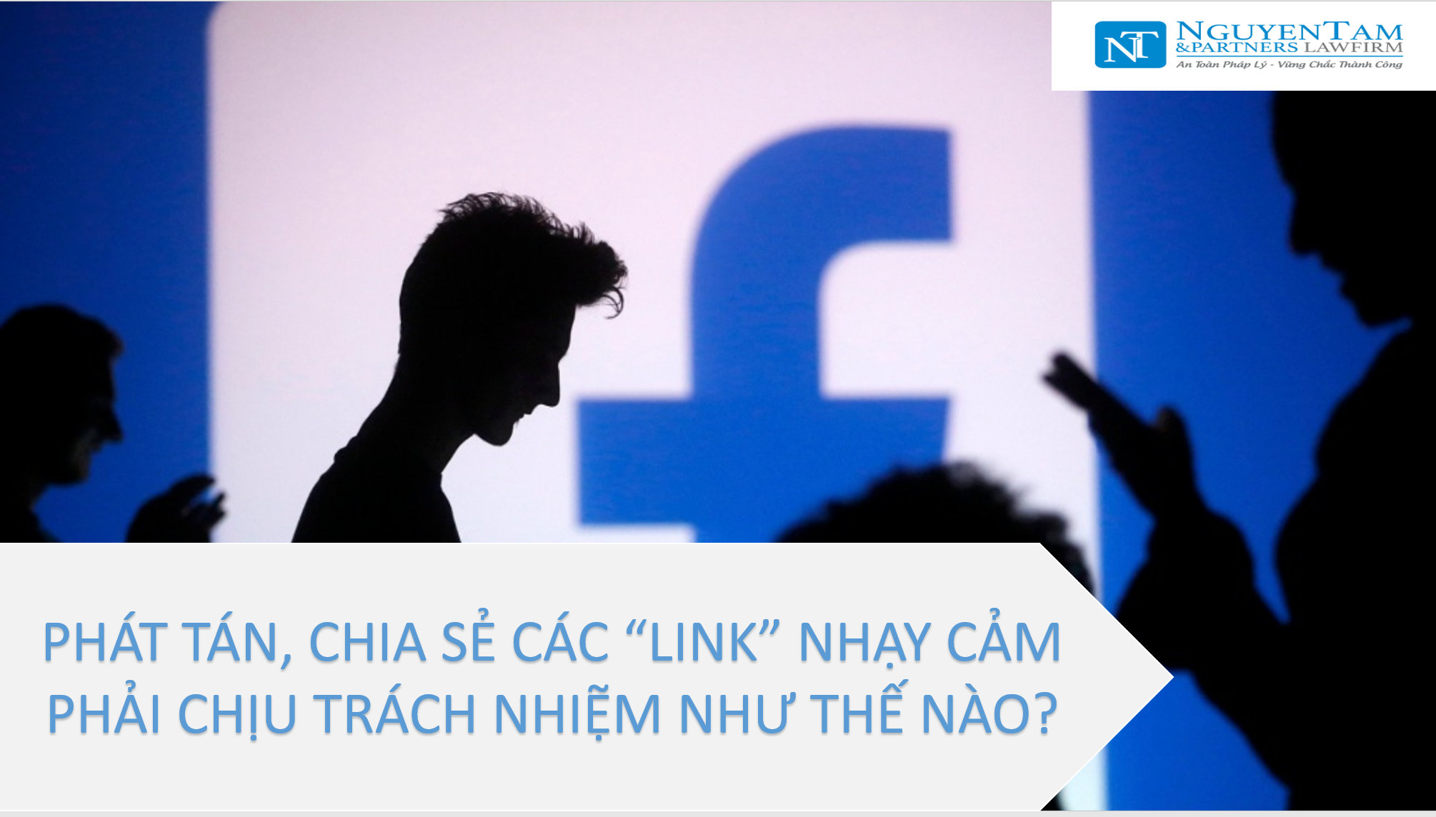 PHÁT TÁN, CHIA SẺ CÁC “LINK” NHẠY CẢM PHẢI CHỊU TRÁCH NHIỆM NHƯ THẾ NÀO?