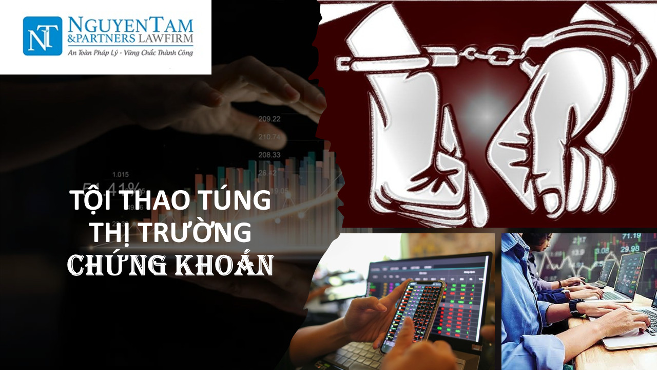 TỘI THAO TÚNG THỊ TRƯỜNG CHỨNG KHOÁN ĐƯỢC QUY ĐỊNH NHƯ THẾ NÀO? 