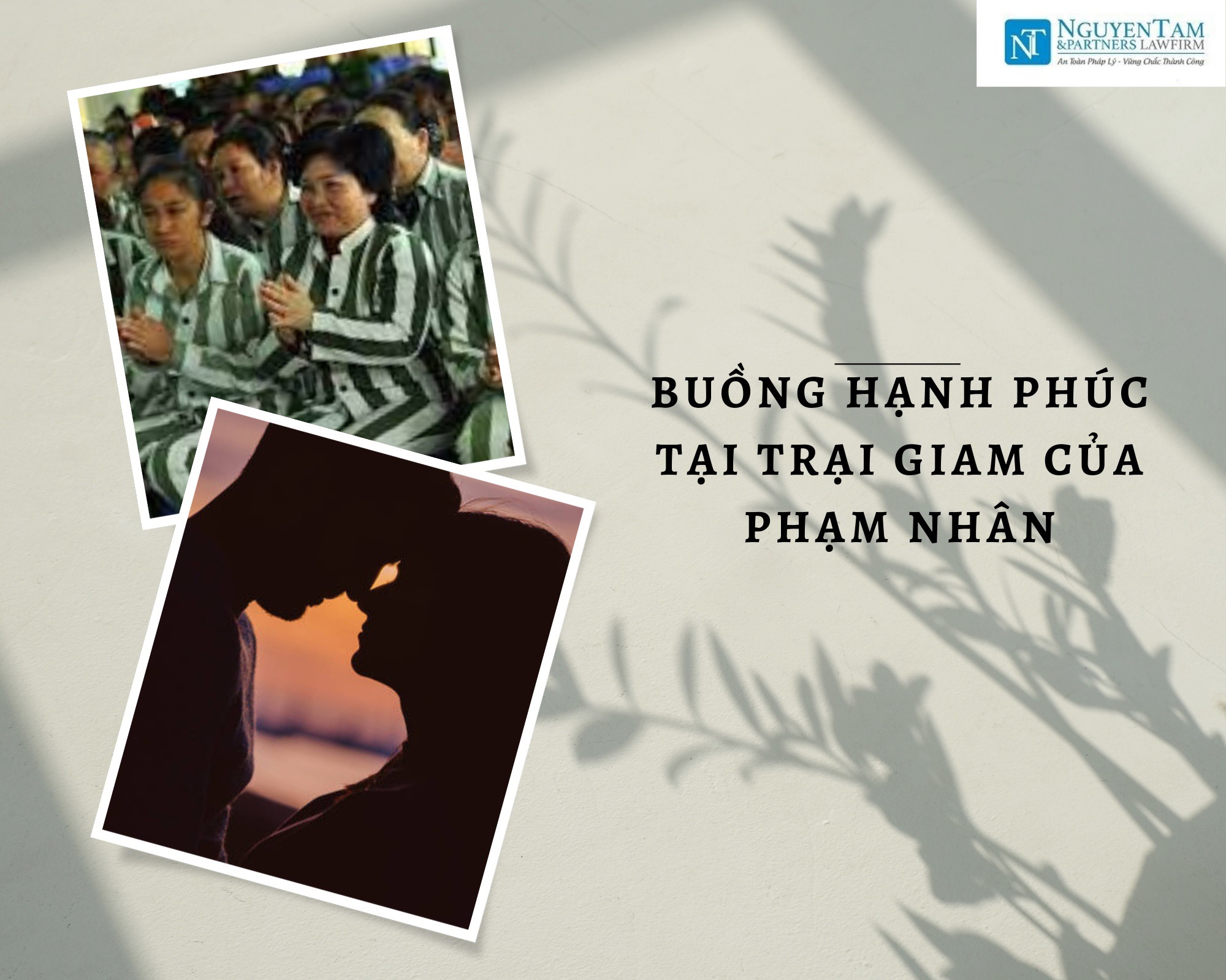 BUỒNG HẠNH PHÚC TẠI TRẠI GIAM CỦA PHẠM NHÂN