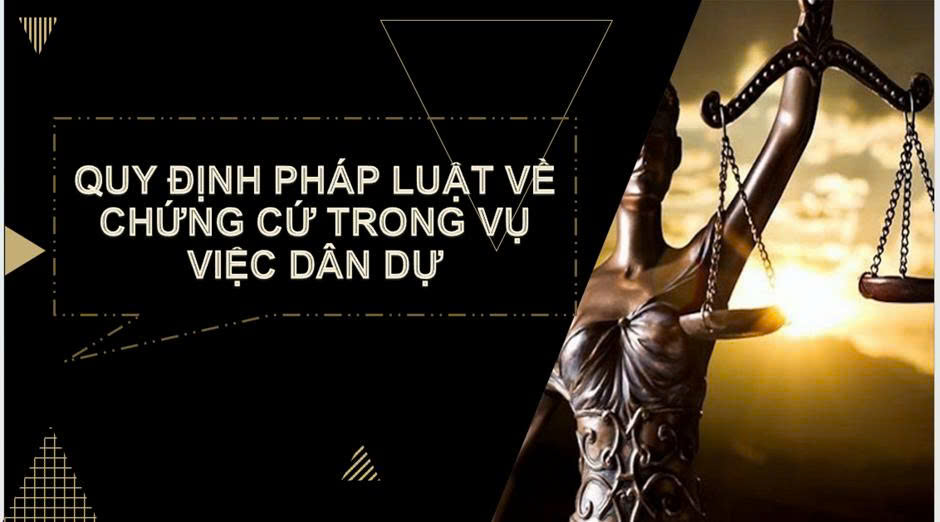 Quy định pháp luật về chứng cứ trong vụ án dân sự